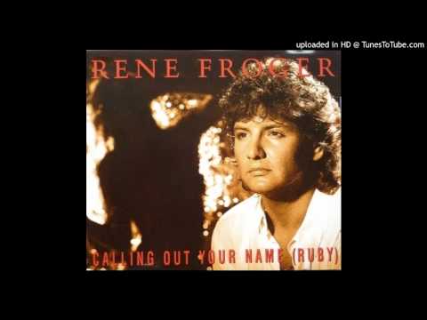 René Froger - Calling Out Your Name (Ruby)