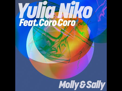 Yulia Niko feat. Coro Coro - Molly & Sally (2025 Extended Version)