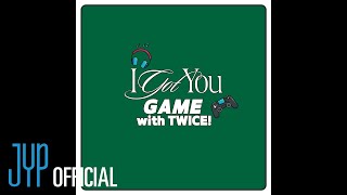 [影音] "I GOT YOU" GAME with TWICE