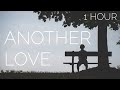 Another Love - but you will cry (1 Hour)