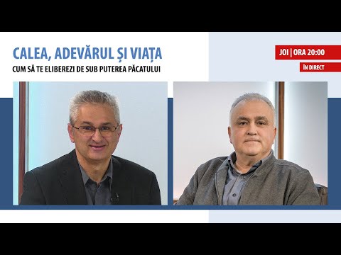 În direct: Cum să te eliberezi de sub puterea păcatului | Calea, Adevărul și Viața, 10 martie 2022