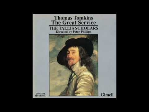 Thomas Tomkins (1572–1656) The Great Service [The Tallis Scholars, Peter Phillips]