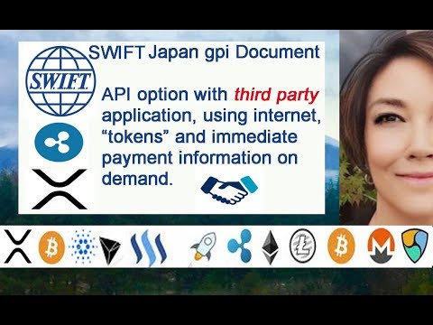 SWIFT gpi Document API 3rd Party Application +Tokens, Internet & Immediate / Ripple Integration?