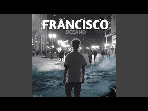 Video thumbnail for Francisco Oceano