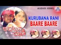Kurubana Rani Baare Baare Audio Song I Shivarajkumar Nagma I Akash Audio