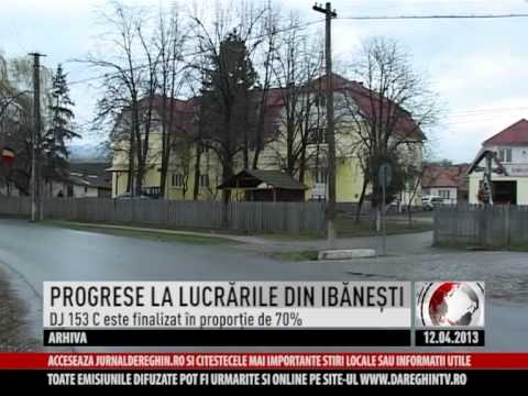PROGRESE LA LUCRĂRILE DIN IBĂNEŞTI