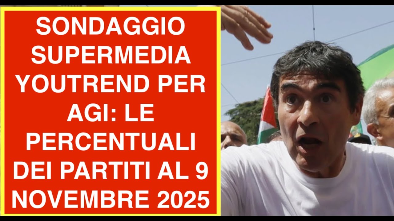 SONDAGGIO SUPERMEDIA YOUTREND PER AGI: LE PERCENTUALI DEI PARTITI AL 9 NOVEMBRE 2025
