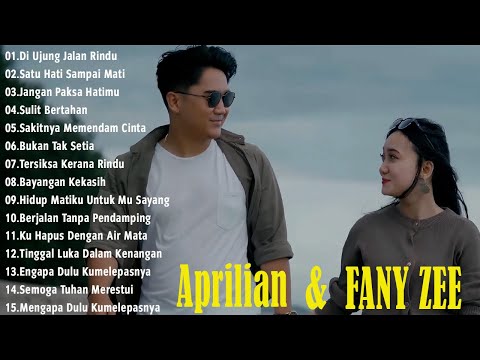 SATU HATI SAMPAI MATI - APRILIAN FEAT FANY ZEE FULL ALBUM TERBAIK LAGU POP MELAYU TERBARU 2025