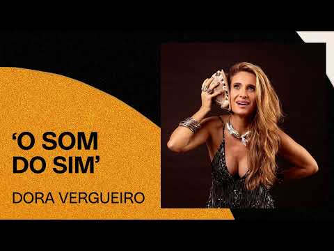 Dora Vergueiro | O Som do Sim