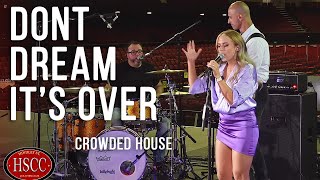 &#39;Don’t Dream It’s Over&#39; (CROWDED HOUSE) Song Cover by The HSCC