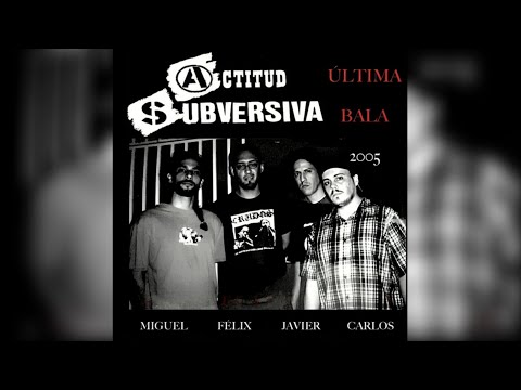 Actitud Subversiva - Última Bala (2005) [Album] | Hardcore Punk 