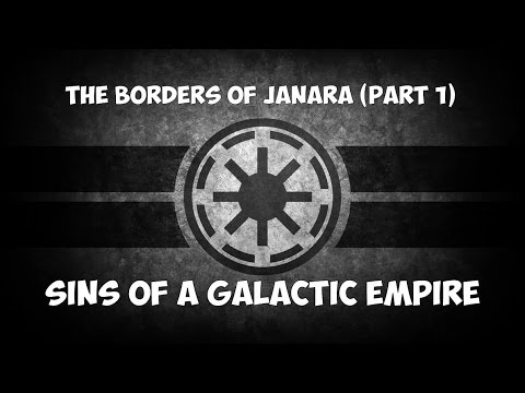 Sins of a Galactic Empire - The Borders of Janara (Part 1)