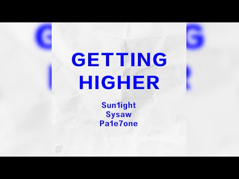 Sun1ight, Sysaw & Pa1e7one - Getting Higher [Colors Recordings Release]