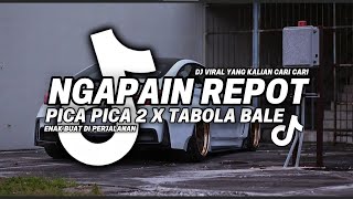 Download lagu DJ TIKTOK TERBARU! DJ NGAPAIN REPOT X PICA PICA 2 X TABOLA BALE TERBARU 2025 mp3