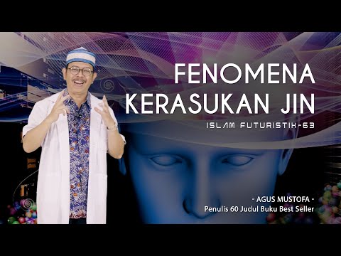 Islam Futuristik eps.  63 - FENOMENA KERASUKAN JIN