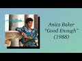 Anita Baker - Good Enough (1988)