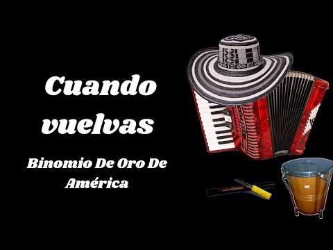 Cuando vuelvas - Binomio De Oro De América (Letra)