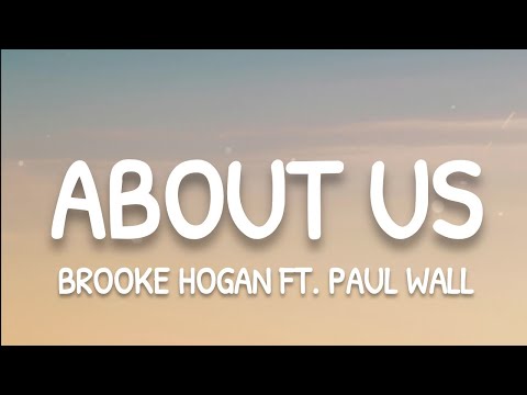 Brooke Hogan - About Us ft. Paul Wall