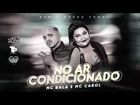 MC BALA E MC CAROL - NO AR-CONDICIONADO