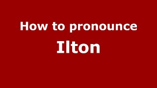 How to pronounce Ilton