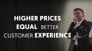 Why Higher Prices Lead To Better Experience - How To Sell High-Ticket Products & Services Ep. 19