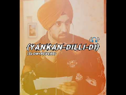 YANKAN DILI DI NEW PUNJABI SONG SLOW REVERB MUSIC LETAST PUNJABI SONG BY MALIK HUSNAIN 🎧./
