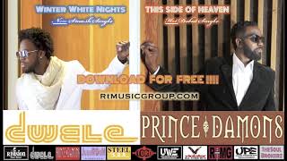 LISTEN !!!!!!!  - DWELE - WINTER WHITE NIGHTS  | PRINCE DAMONS - THIS SIDE OF HEAVEN Sneak Peek!!!!