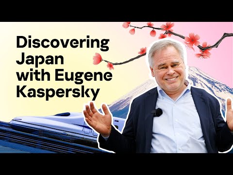 Discovering Japan with Eugene Kaspersky