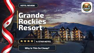 Grande Rockies Resort-Bellstar Hotels & Resorts - Why Is This So Cheap? | Canmor