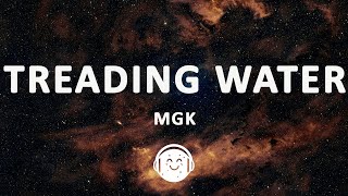 mgk - treading water (Lyrics)