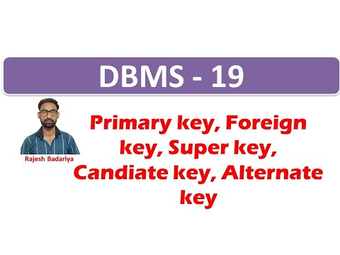 DBMS-19 | Primary key | Super key | Candidate key | Alternate key | Foreign key | Types of keys
