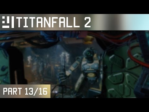 Full On Titan Assault | Part 13/15 | Titanfall 2