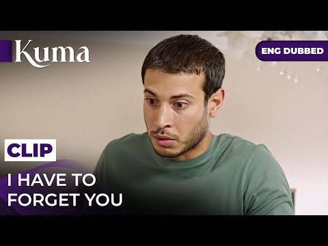 I Have To Forget You. #kuma - Kuma turkish series in english dubbed #MEP47C2 @araftadizisi