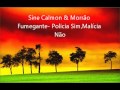 Sine Calmon & Morrão Fumegante- Policia Sim,Malícia Não