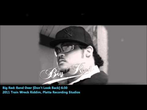 Big Red: 6:30 BEND OVER (DON'T LOOK BACK)[2011 Barbados Crop Over][Train Wreck Riddim]