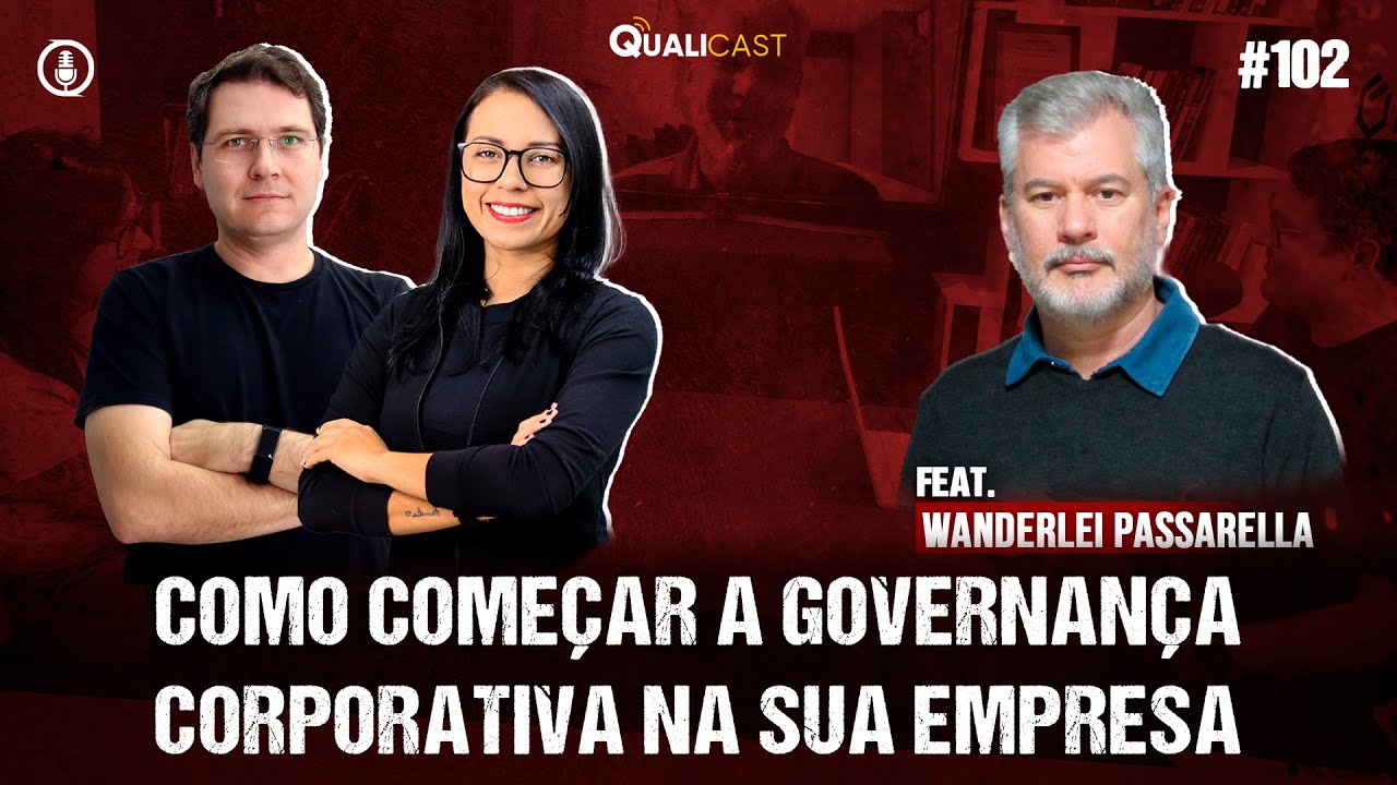 QUALICAST #102 - Como começar a Governança Corporativa na sua empresa!