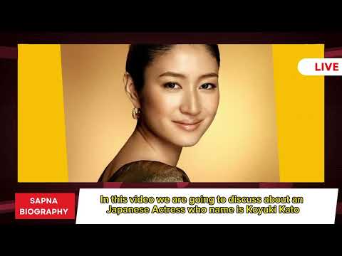 Koyuki Kato Biography, Age, Height, Weight, Outfits Idea