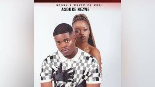 Download lagu Nonny X Maverick Muji - Asduke Nezwe mp3