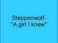Steppenwolf- A girl I knew 