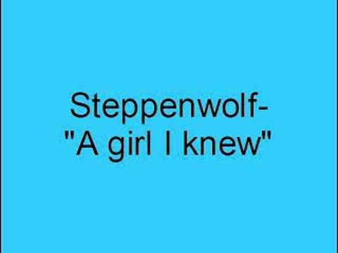 A Girl I Knew - Steppenwolf
