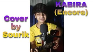 Kabira (Encore) : Cover by Sourik || Harshdeep kaur || Arijit Singh || Yeh Jawaani Hai Deewani