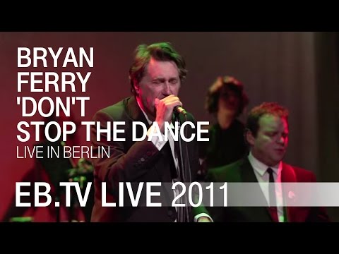 Bryan Ferry 'Don't Stop The Dance' live in Berlin