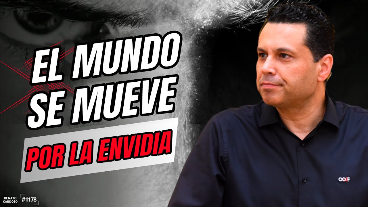 EL MUNDO SE MUEVE POR LA ENVIDIA