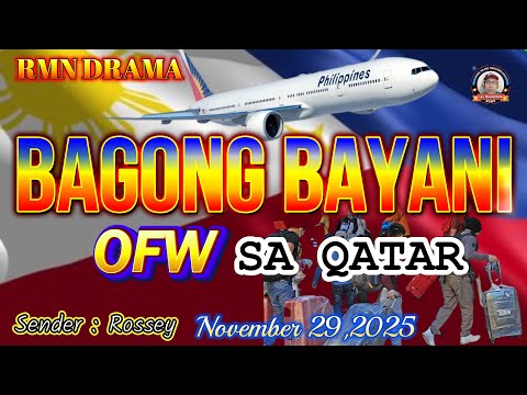 BAGONG BAYANI * Sender : Rossey * OFW sa Qatar * November 29,2025