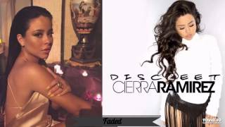 Cierra Ramirez ft Baeza - Faded (New 2017)