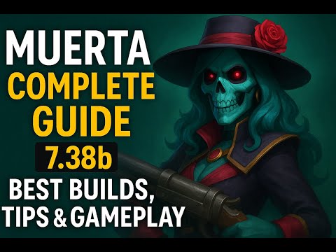 ✅ Muerta Complete Guide 7.38b | Best Builds, Tips & Gameplay | Dota 2