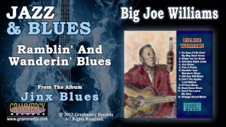 Big Joe Williams - Ramblin&#39; And Wanderin&#39; Blues