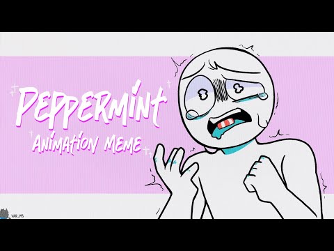 Peppermint || Animation Meme