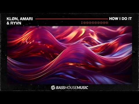 Kløn, Amari, RYVN - How I Do It