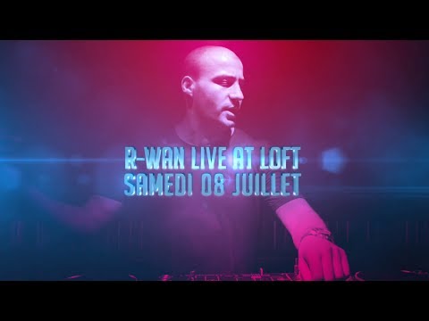 R-WAN "Exclusive Live Mix" at LOFT Metropolis [08/07/2017]